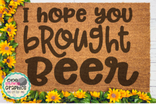 I Hope You Brought Beer Svg