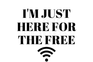 I m Just Here for the Free Wifi SVG Review