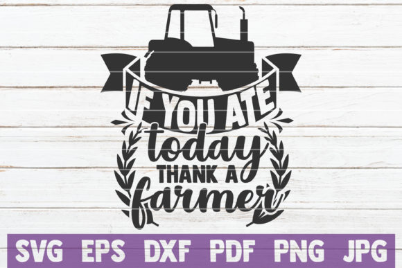 If You Ate Today Thank a Farmer SVG